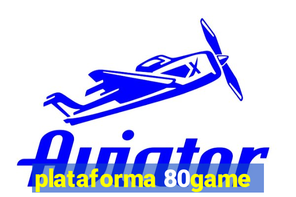 plataforma 80game